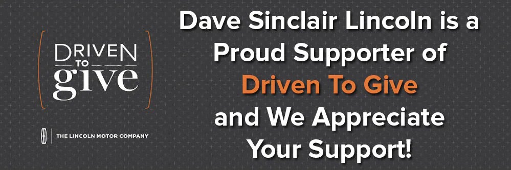 DRIVEN TO GIVE | Dave Sinclair Lincoln St. Peters in Saint Peters MO